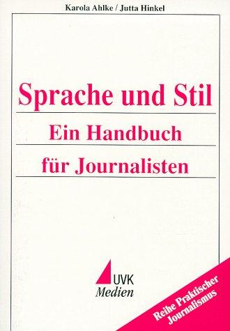 Sprache und Stil. Ein Handbuch für Journalisten