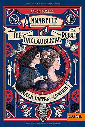 Annabelle und die unglaubliche Reise nach Unter-London: Roman