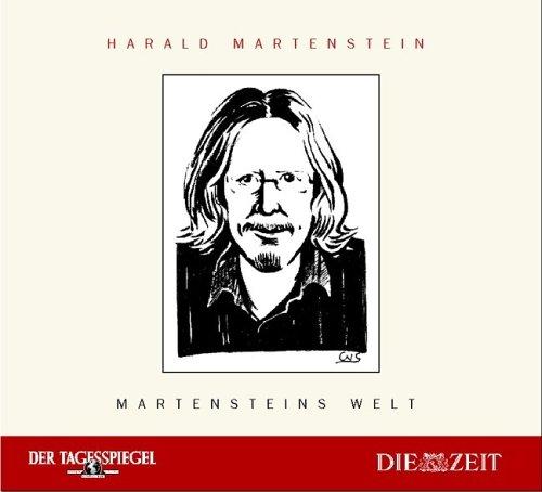 Martensteins Welt. Martenstein liest Martenstein. Texte aus DER TAGESSPIEGEL und DIE ZEIT