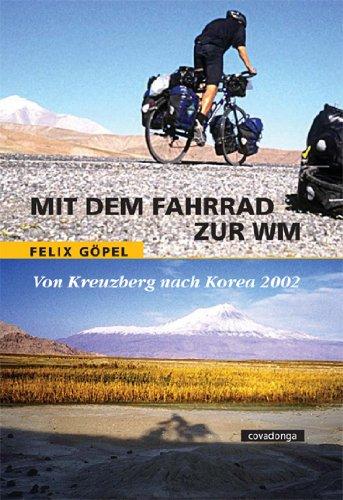 Mit dem Fahrrad zur WM. Von Kreuzberg nach Korea 2002