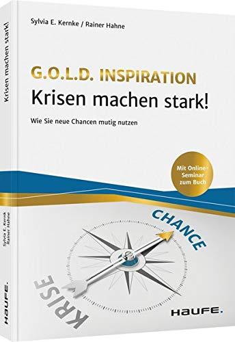 Krisen machen stark!: Wie Sie Chancen mutig nutzen (Haufe Fachbuch)