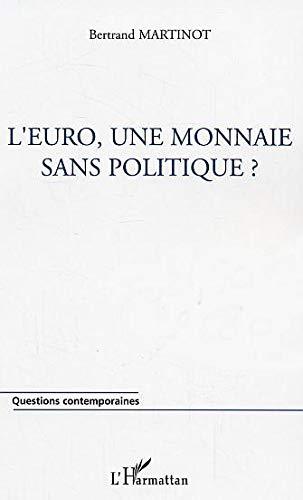 L'euro, une monnaie sans politique