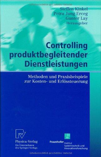 Controlling produktbegleitender Dienstleistungen: Methoden und Praxisbeispiele zur Kosten- und Erlössteuerung