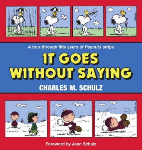 It Goes without Saying (Peanuts Colour Collection)