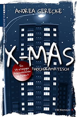 X-Mas: Hochdramatisch: Ein 24-etagiger Kriminalroman im Advent