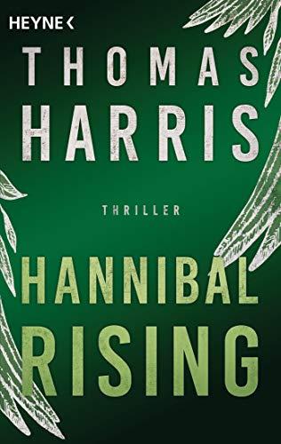 Hannibal Rising: Thriller (Hannibal Lecter, Band 1)