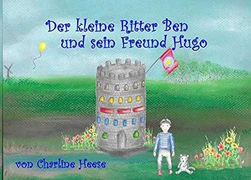 Der kleine Ritter Ben und sein Freund Hugo