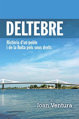 Deltebre: Història d'un poble i de la lluita pels seus drets (El Tinter, Band 133)