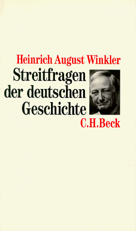 Streitfragen der deutschen Geschichte: Essays zum 19. und 20. Jahrhundert