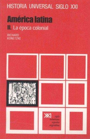 Historia universal: América Latina. T.2. La época colonial