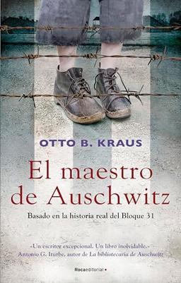 El Maestro de Auschwitz: Basado En La Historia Real Del Bloque 31/ Based on a True Story by Auschwitz Survivor (Novela)