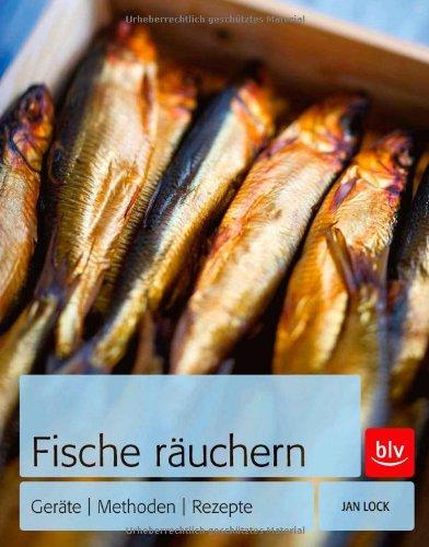 Fische räuchern: Geräte | Methoden | Rezepte