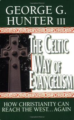 The Celtic Way of Evangelism: How Christianity Can Reach the West...Again