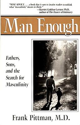 Man Enough: Fathers, Sons, and the Search for Masculinity (Perigee)