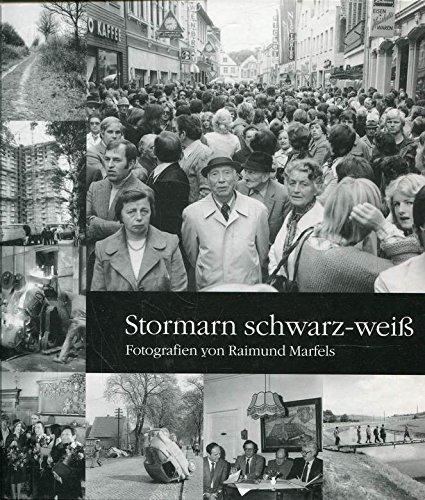 Stormarn schwarz-weiss. Fotografien des Journalisten Raimund Marfels. Zeitgeschichte und kommunales Leben 1949-1989