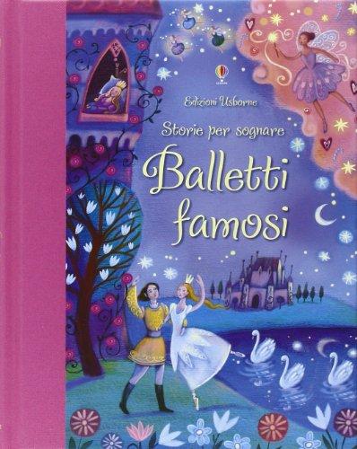 Balletti famosi. Storie per sognare