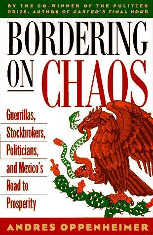 Bordering on Chaos: Guerrillas, Stockbrokers, Politicians, and Mexico's Road to Prosperity