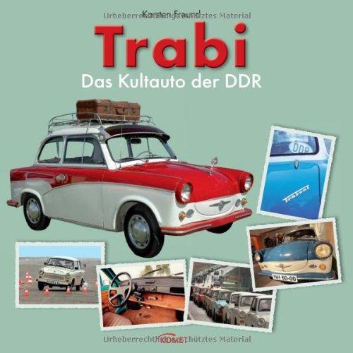 Trabi: Das Kultauto der DDR