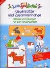 Heft Gegensätze u.Zusammenhänge - Rätsel und Übungen für den Kindergarten