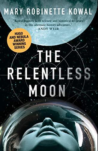 The Relentless Moon: A Lady Astronaut Novel