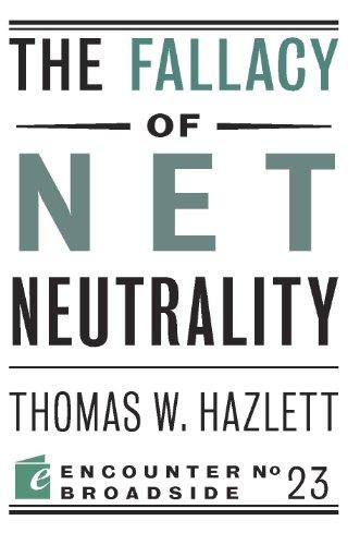 Fallacy of Net Neutrality (Encounter Broadsides, Band 23)