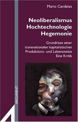 Neoliberalismus, Hochtechnologie, Hegemonie