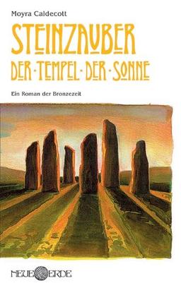 Der Tempel der Sonne. Ein Roman der Bronzezeit