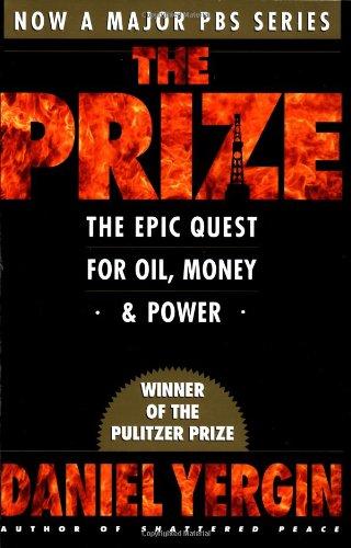 The Prize: The Epic Quest for Oil, Money & Power: The Epic Quest for Oil, Money and Power