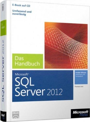 Microsoft SQL Server 2012 - Das Handbuch: Insiderwissen - praxisnah und kompetent