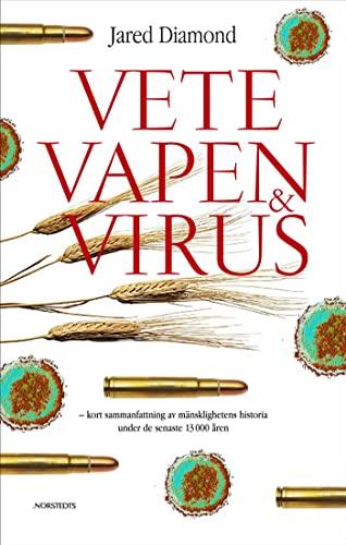 Vete, vapen och virus : en kort sammanfattning av mänsklighetens historia under de senaste 13000 åren