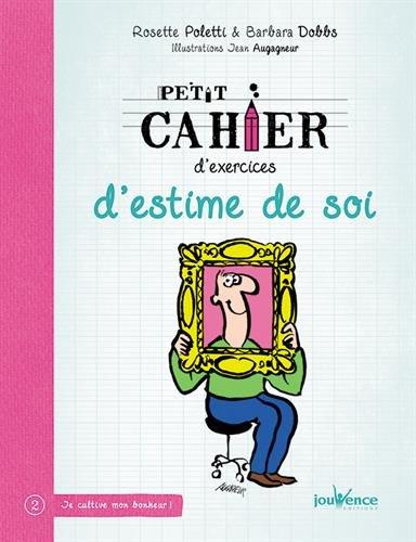 Petit cahier d'exercices d'estime de soi