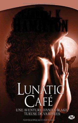 Une aventure d'Anita Blake, tueuse de vampires. Vol. 4. Lunatic café