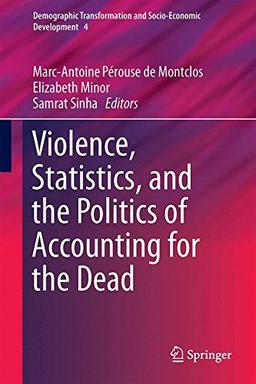 Violence, Statistics, and the Politics of Accounting for the Dead (Demographic Transformation and Socio-Economic Development)