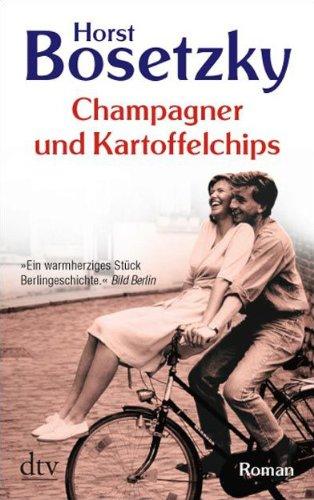 Champagner und Kartoffelchips: Roman einer Familie in den 50er und 60er Jahren