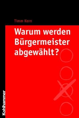 Warum werden Bürgermeister abgewählt?