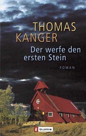 Der werfe den ersten Stein: Roman