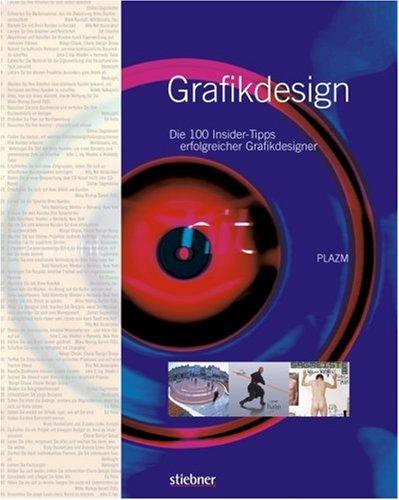 Grafikdesign. Die 100 Insider-Tipps erfolgreicher Grafikdesigner