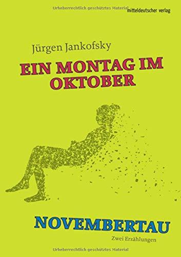 Montag im Oktober | Novembertau: Zwei Erzählungen