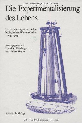 Experimentalisierung des Lebens: Experimentalsysteme in den biologischen Wissenschaften 1850/1950