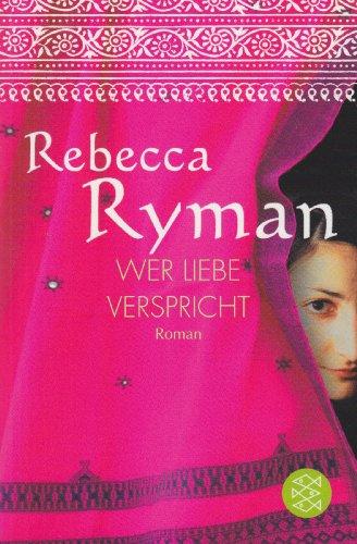 Wer Liebe verspricht: Roman