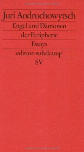 Engel und Dämonen der Peripherie: Essays (edition suhrkamp)