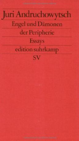 Engel und Dämonen der Peripherie: Essays (edition suhrkamp)