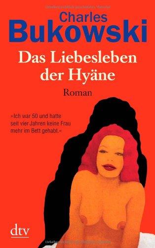 Das Liebesleben der Hyäne: Roman