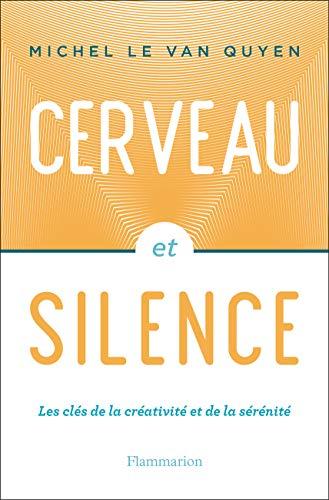 Cerveau et silence : les clés de la créativité et de la sérénité