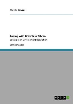 Coping with Growth in Tehran: Strategies of Development Regulation