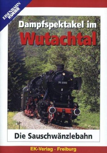 Dampfspektakel im Wutachtal - Die Sauschwänzlebahn