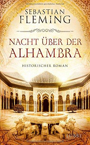 Nacht über der Alhambra: Historischer Roman