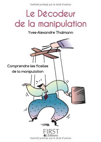 Le décodeur de la manipulation : comprendre les ficelles de la manipulation