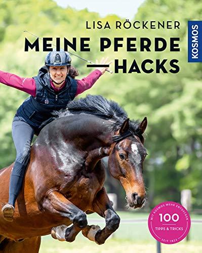 Meine Pferde Hacks: 100 Tipps & Tricks