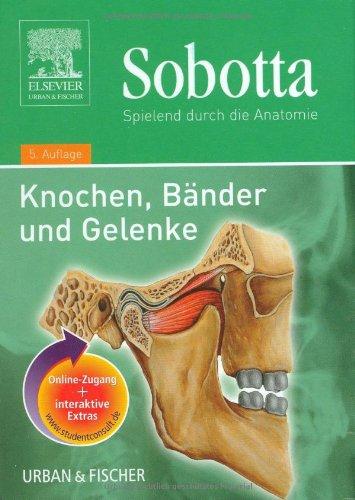 Sobotta, Spielend durch die Anatomie mit StudentConsult-Zugang: Knochen, Bänder, Gelenke